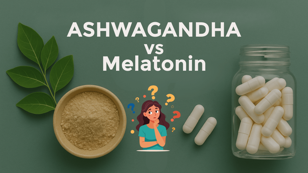 Ashwagandha vs Melatonin